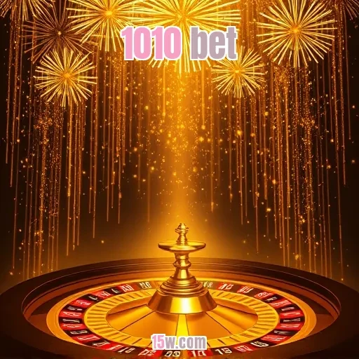 1010 bet: Bônus Fantásticos Que Transformam Suas Apostas em Ganhos